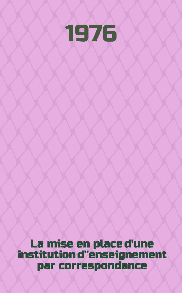 La mise en place d'une institution d''enseignement par correspondance