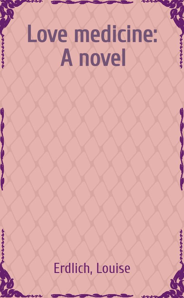 Love medicine : A novel