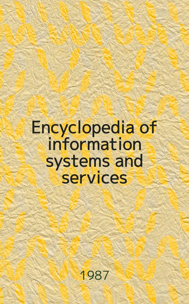 Encyclopedia of information systems and services : An intern. descriptive guide to approximately 4, 000 organizations, systems, a. services involved in the production a. distribution of inform. in electronic form. Vol. 2 : International listings