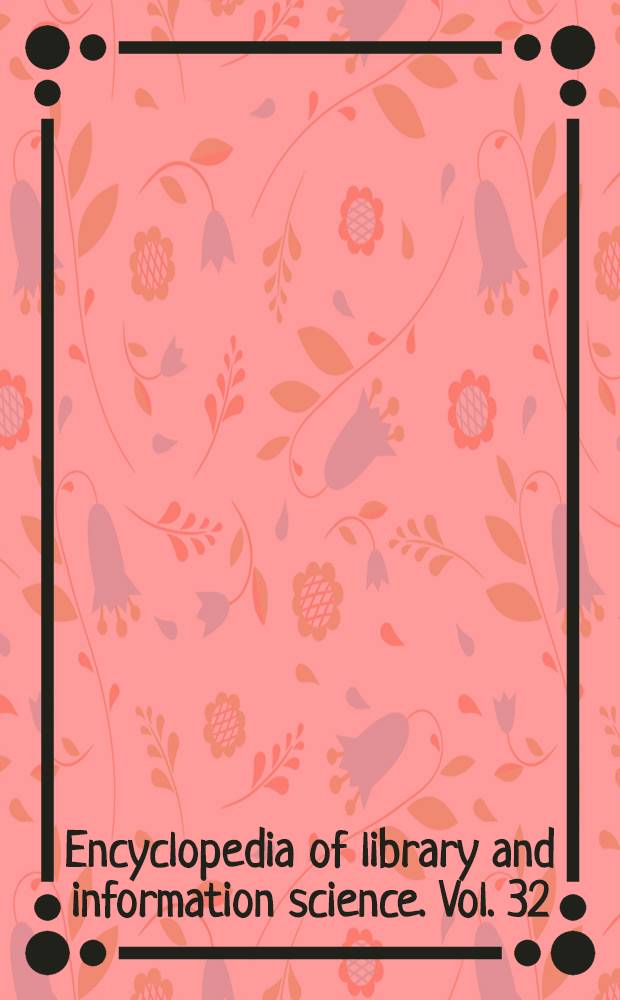 Encyclopedia of library and information science. Vol. 32 : United Kingdom