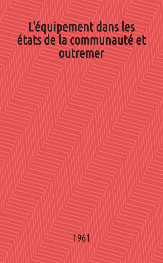 L'équipement dans les états de la communauté et outremer
