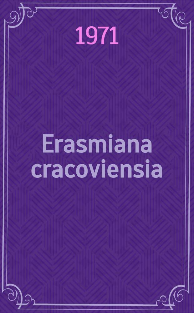 Erasmiana cracoviensia : W 500-lecie urodzin Erazma z Rotterdamu (1469-1536) : Zbiór