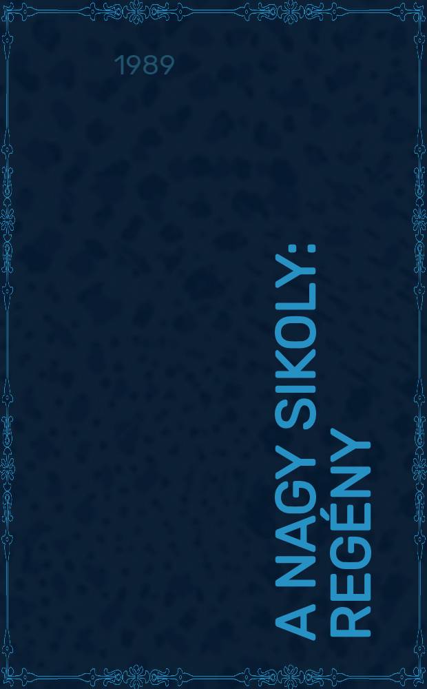 A nagy sikoly : Reg&eacute;ny