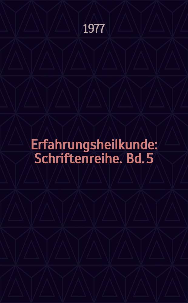 Erfahrungsheilkunde : Schriftenreihe. Bd. 5 : Die chinesische Puls-Lehre in Diagnostik und Therapie