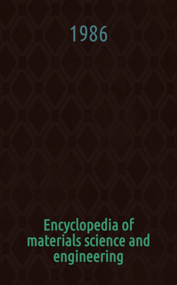 Encyclopedia of materials science and engineering