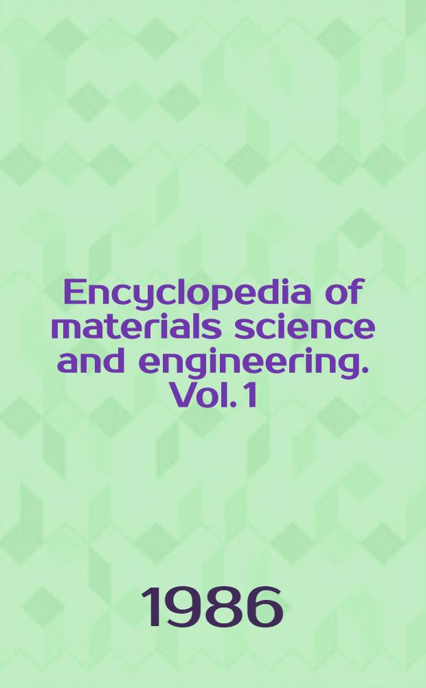Encyclopedia of materials science and engineering. Vol. 1 : A - Co