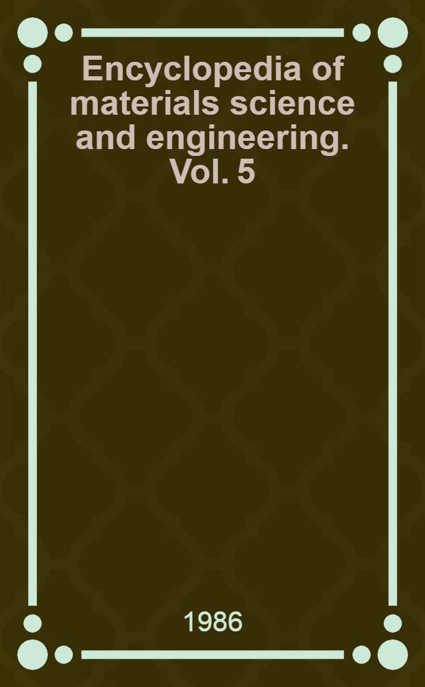 Encyclopedia of materials science and engineering. Vol. 5 : O - Q