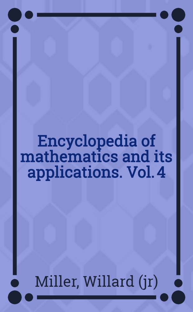 Encyclopedia of mathematics and its applications. Vol. 4 : Symmetry and separation of variables