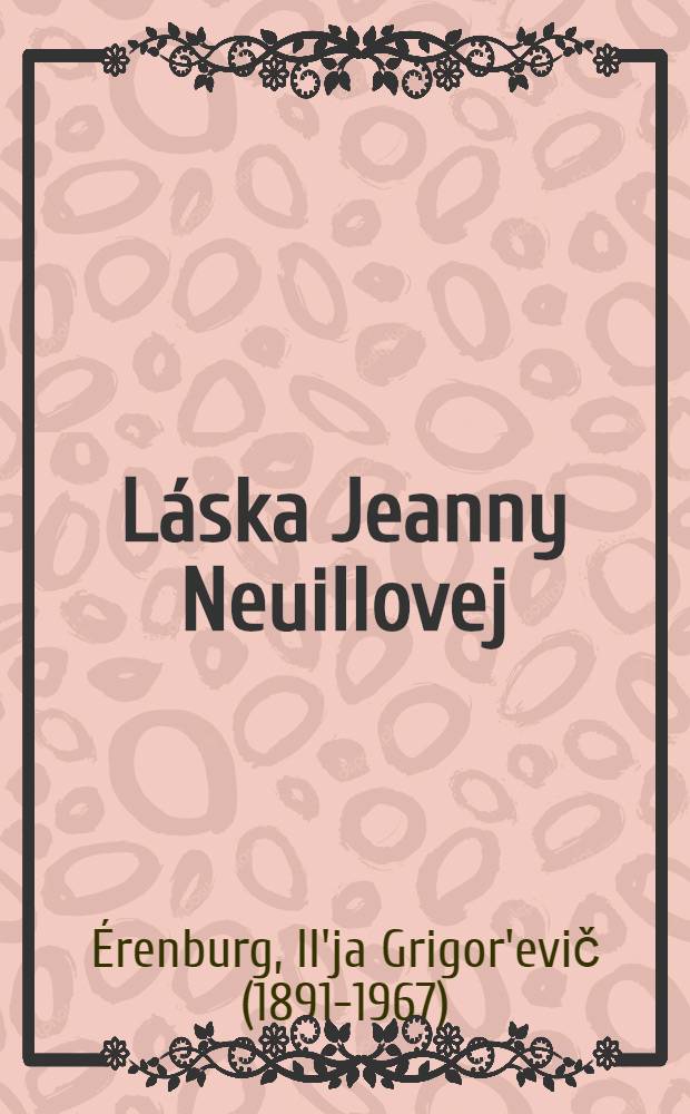 Láska Jeanny Neuillovej : Román