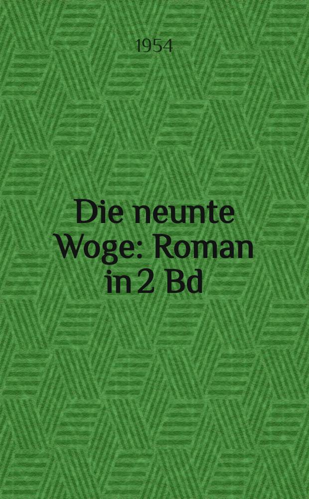 Die neunte Woge : Roman in 2 Bd