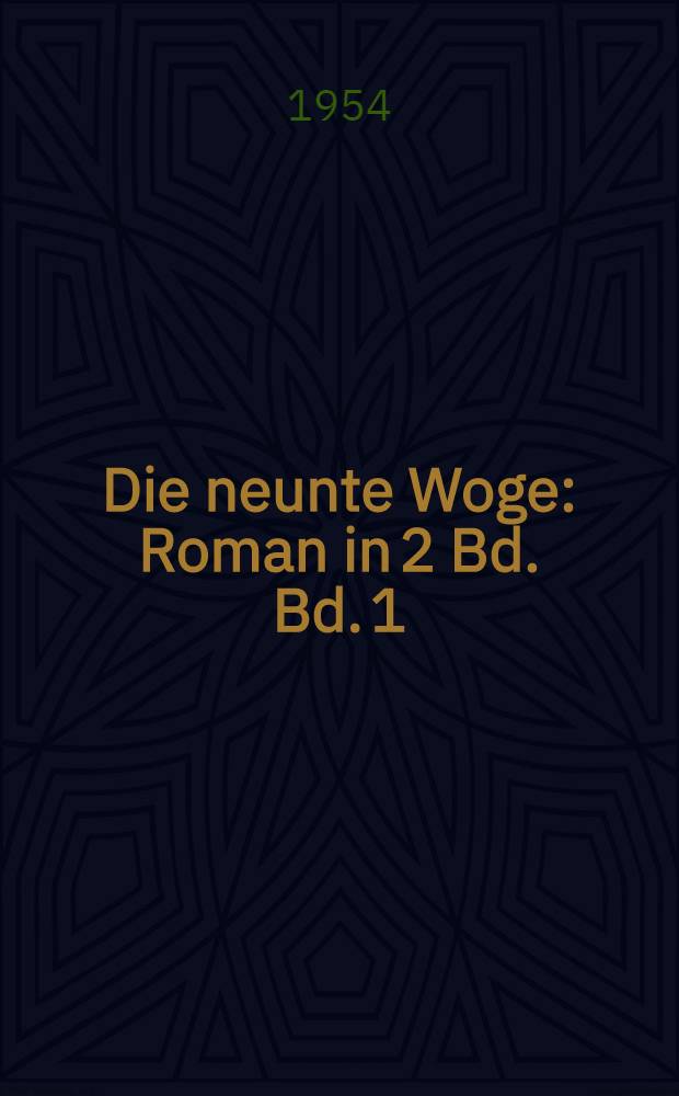 Die neunte Woge : Roman in 2 Bd. Bd. 1