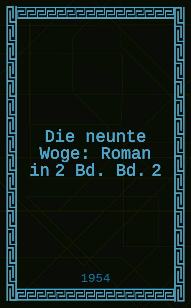 Die neunte Woge : Roman in 2 Bd. Bd. 2
