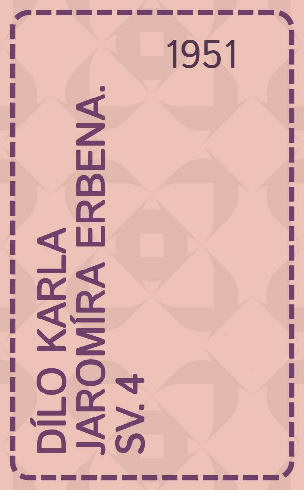 Dílo Karla Jaromíra Erbena. Sv. 4 : Slovanské pohádky