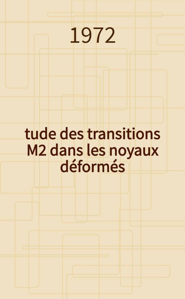 Étude des transitions M2 dans les noyaux déformés : Thèse prés. à l'Univ. scientifique et médicale de Grenoble ..