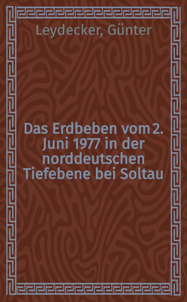 Das Erdbeben vom 2. Juni 1977 in der norddeutschen Tiefebene bei Soltau