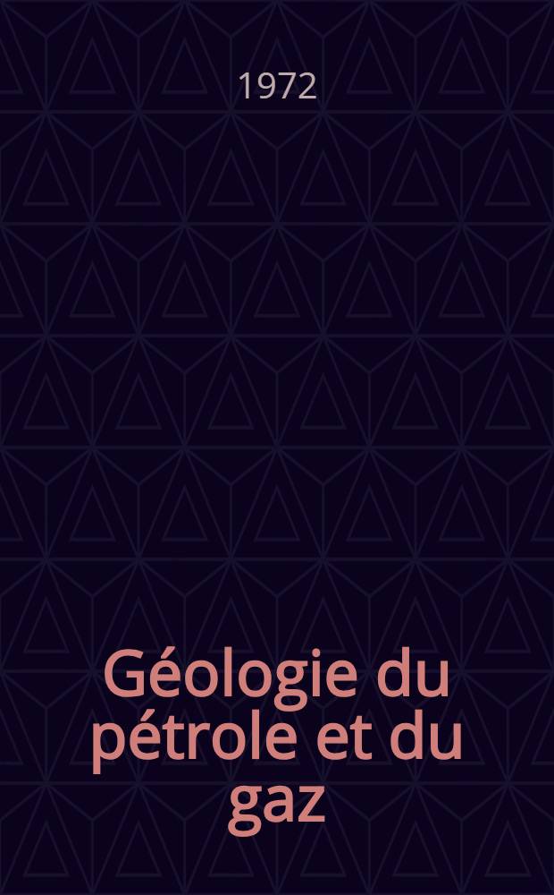 Géologie du pétrole et du gaz : [Trad. du russe ...]. 2