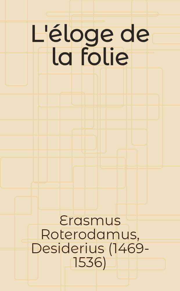 L'éloge de la folie