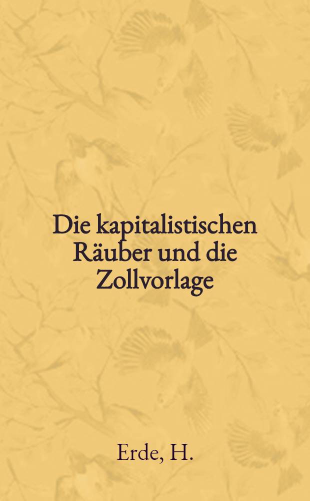 Die kapitalistischen Räuber und die Zollvorlage