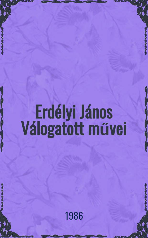 Erdélyi János Válogatott művei