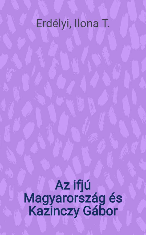 Az ifjú Magyarország és Kazinczy Gábor