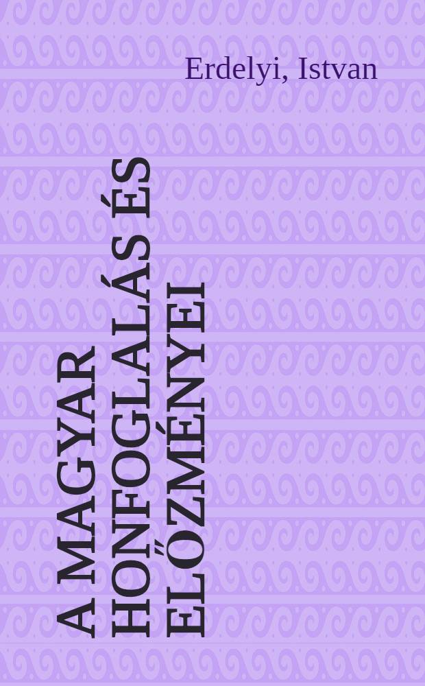 A magyar honfoglalás és előzményei