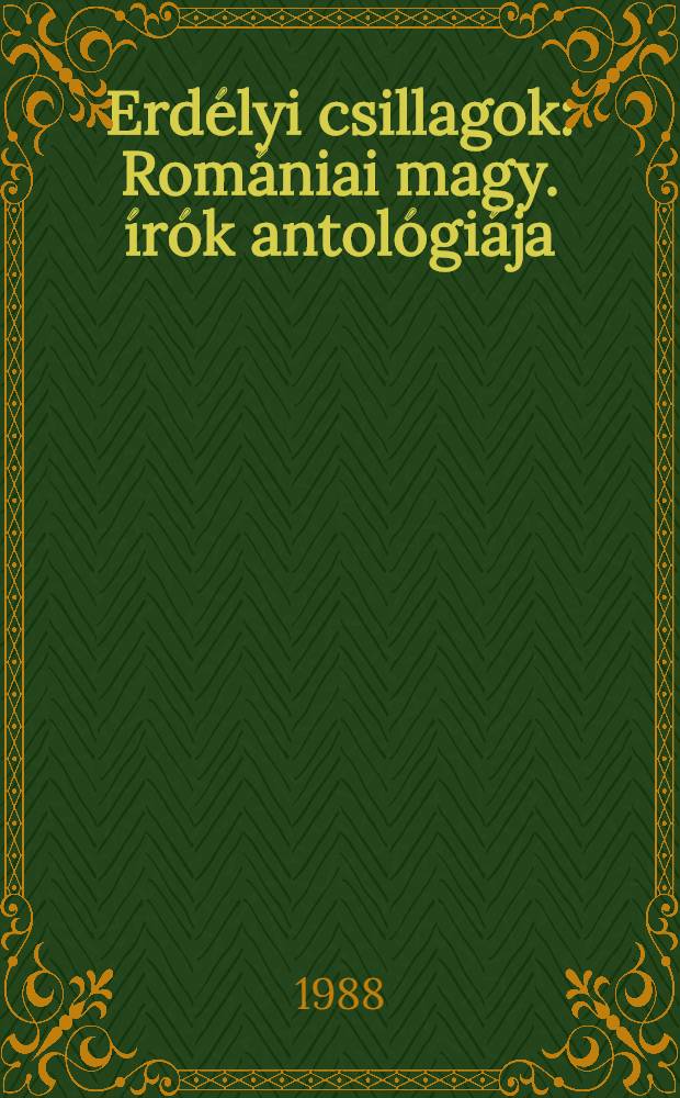 Erdélyi csillagok : Romániai magy. írók antológiája