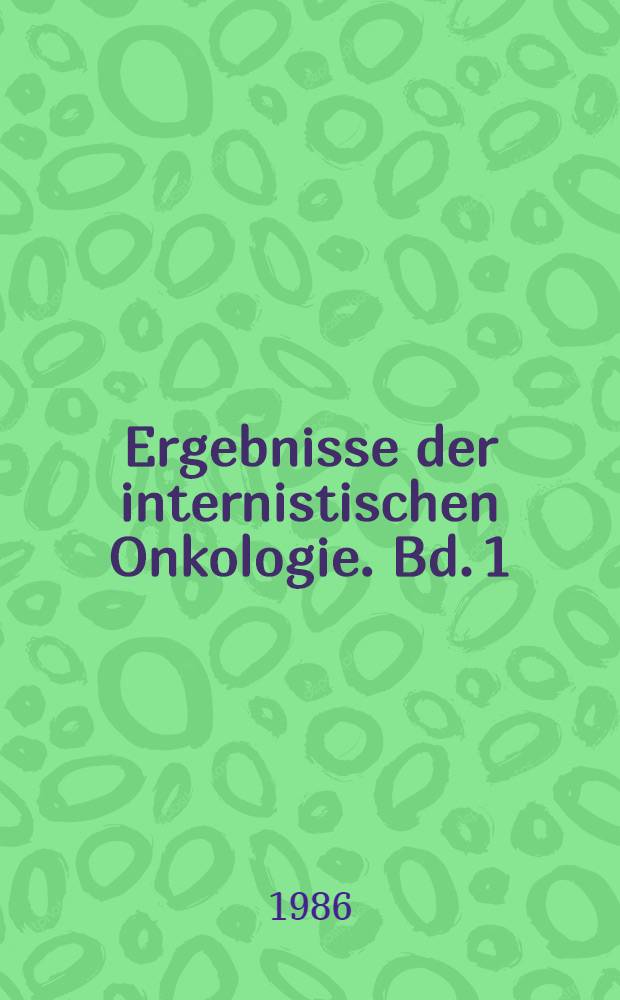 Ergebnisse der internistischen Onkologie. Bd. 1 : Aktuelle Aspekte der Hormontherapie des Mammakarzinoms