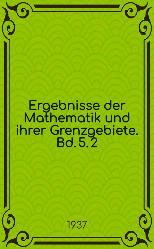 Ergebnisse der Mathematik und ihrer Grenzgebiete. Bd. 5. 2 : Ergodentheorie