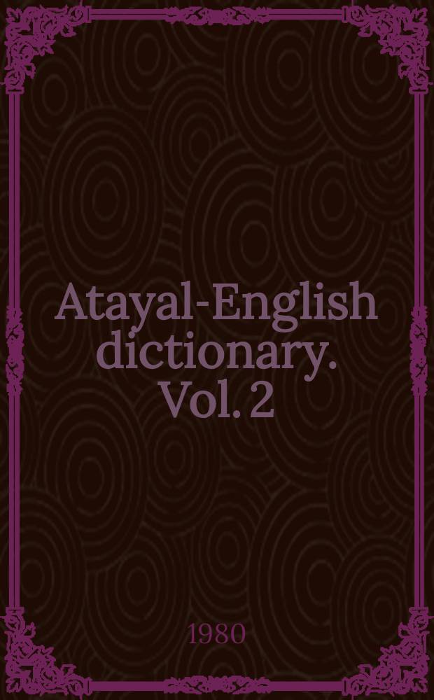 Atayal-English dictionary. Vol. 2 : N - Z and index