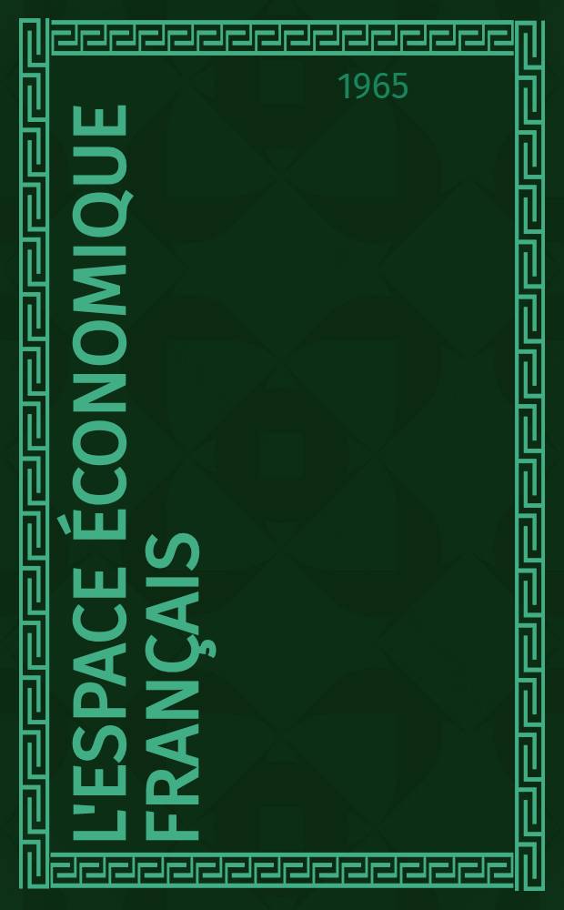 L'espace &eacute;conomique fran&ccedil;ais