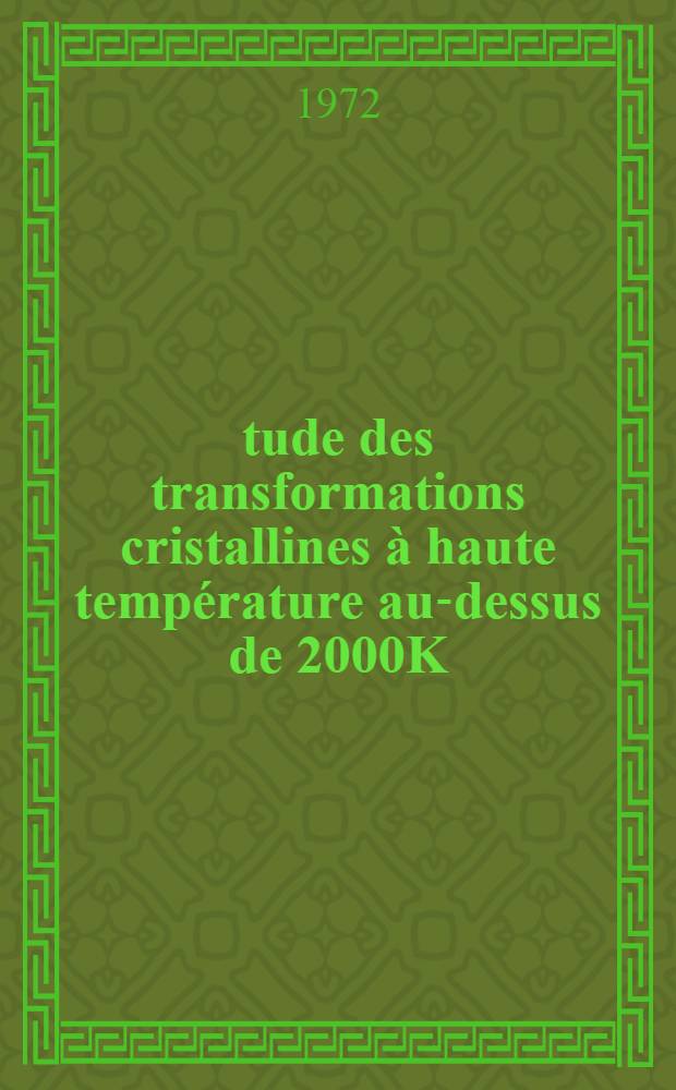 Étude des transformations cristallines à haute température au-dessus de 2000K
