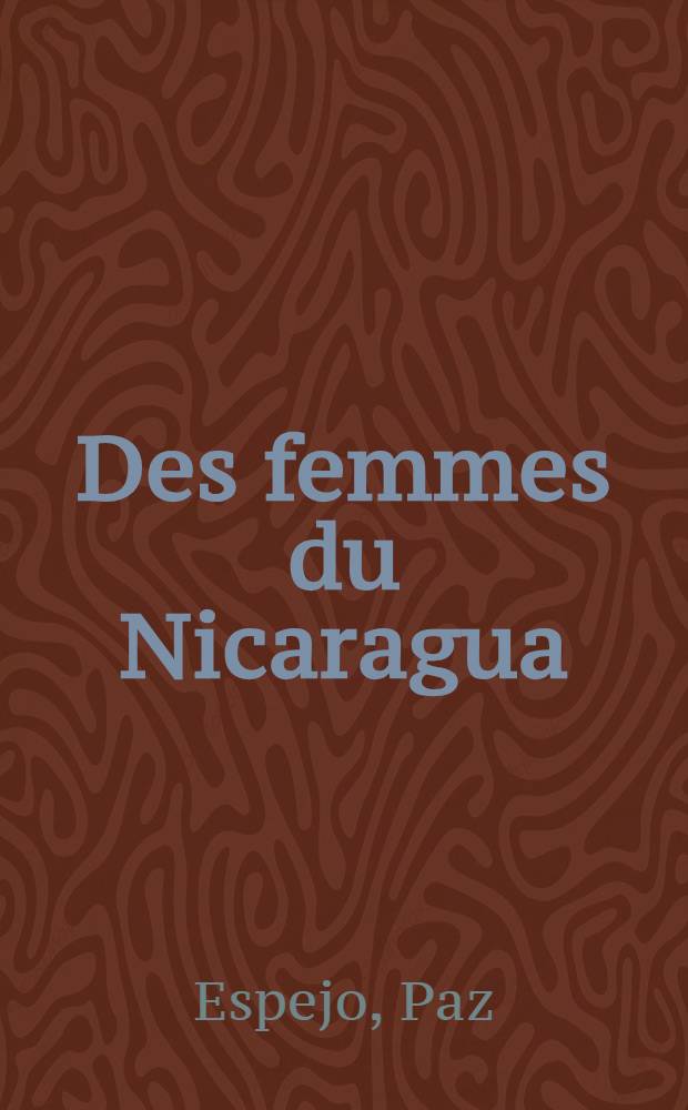 Des femmes du Nicaragua : Les femmes au combat et dans la reconstruction nat., Nicaragua, janv. - mars 1980