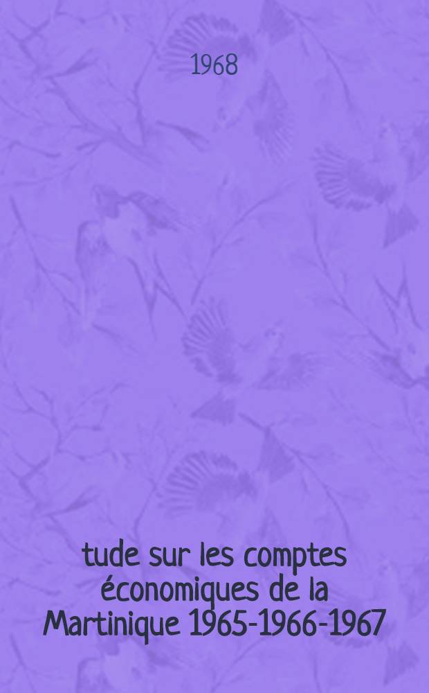 Étude sur les comptes économiques de la Martinique 1965-1966-1967