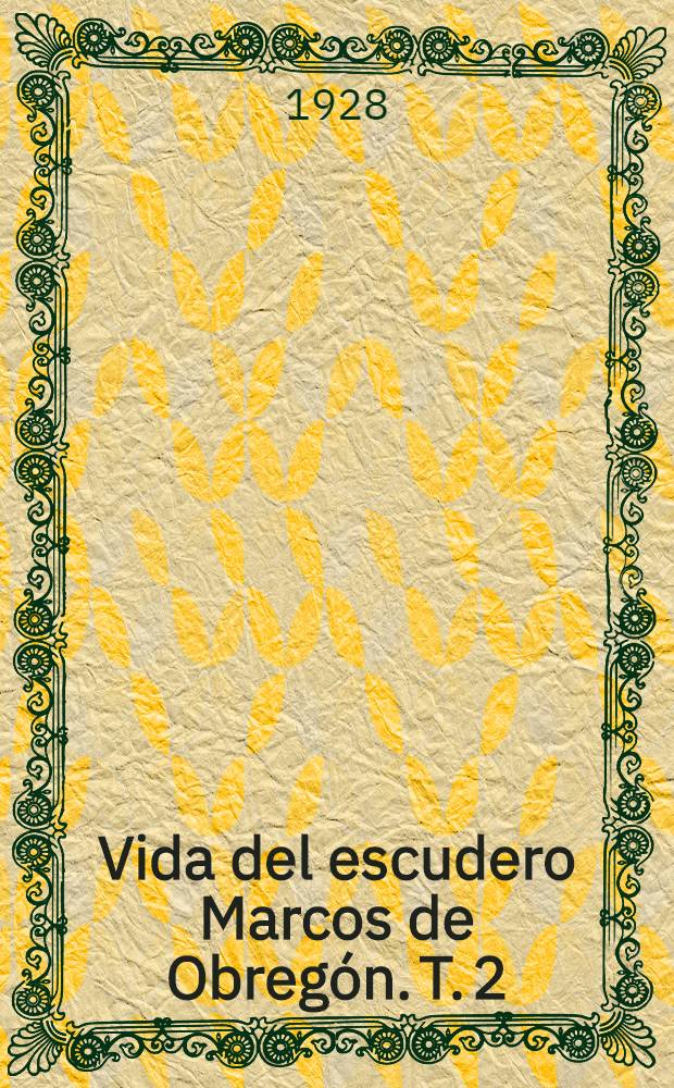 Vida del escudero Marcos de Obregón. T. 2