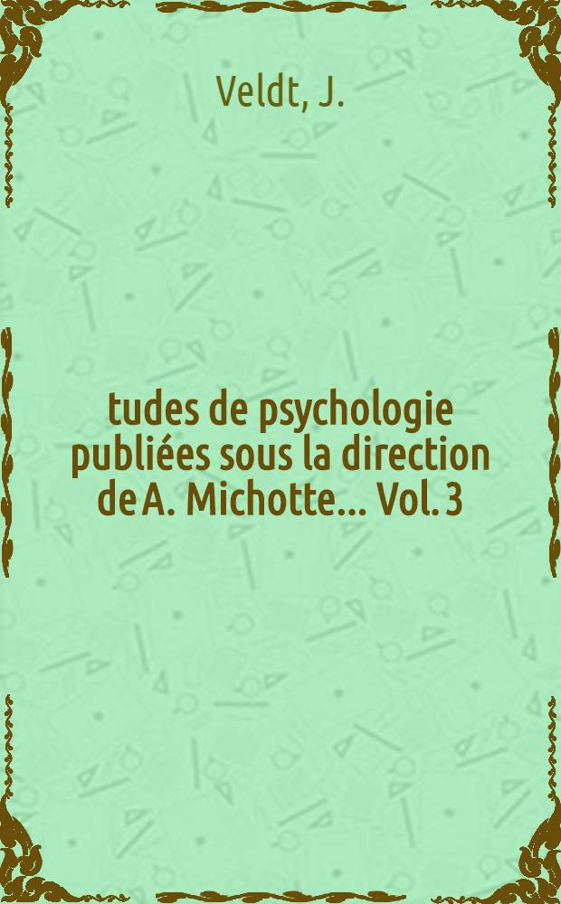 Études de psychologie publiées sous la direction de A. Michotte ... Vol. 3 : L'apprentissage du mouvement et l'automatisme
