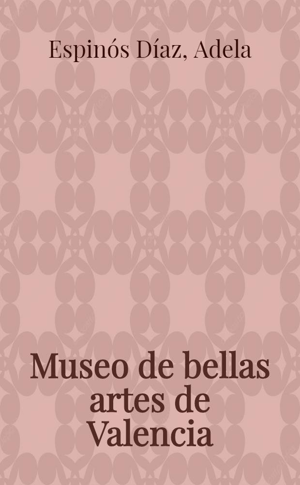 Museo de bellas artes de Valencia : Catálogo de dibujos