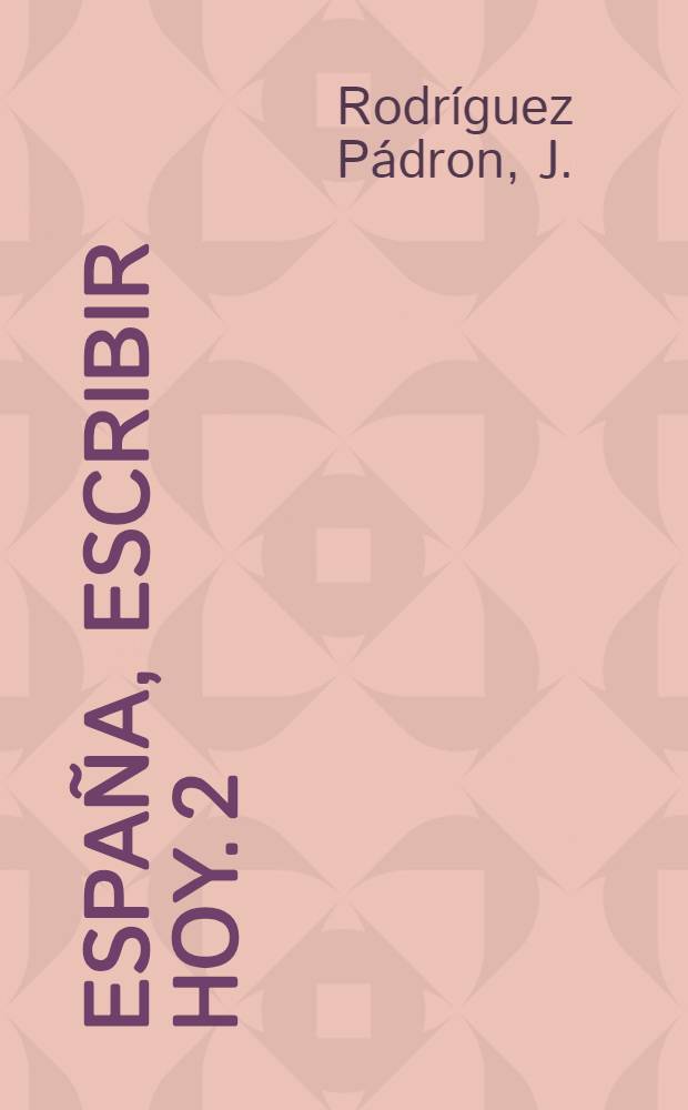 España, escribir hoy. 2 : Jesús Fernández Santos