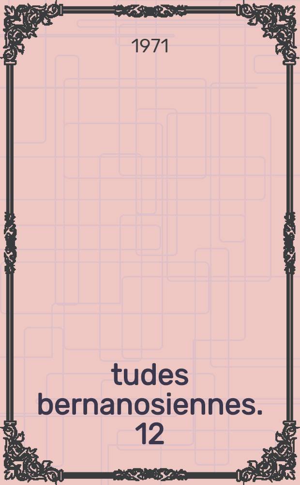 Études bernanosiennes. 12 : Sources et dimensions de "Sous le soleil de Satan"