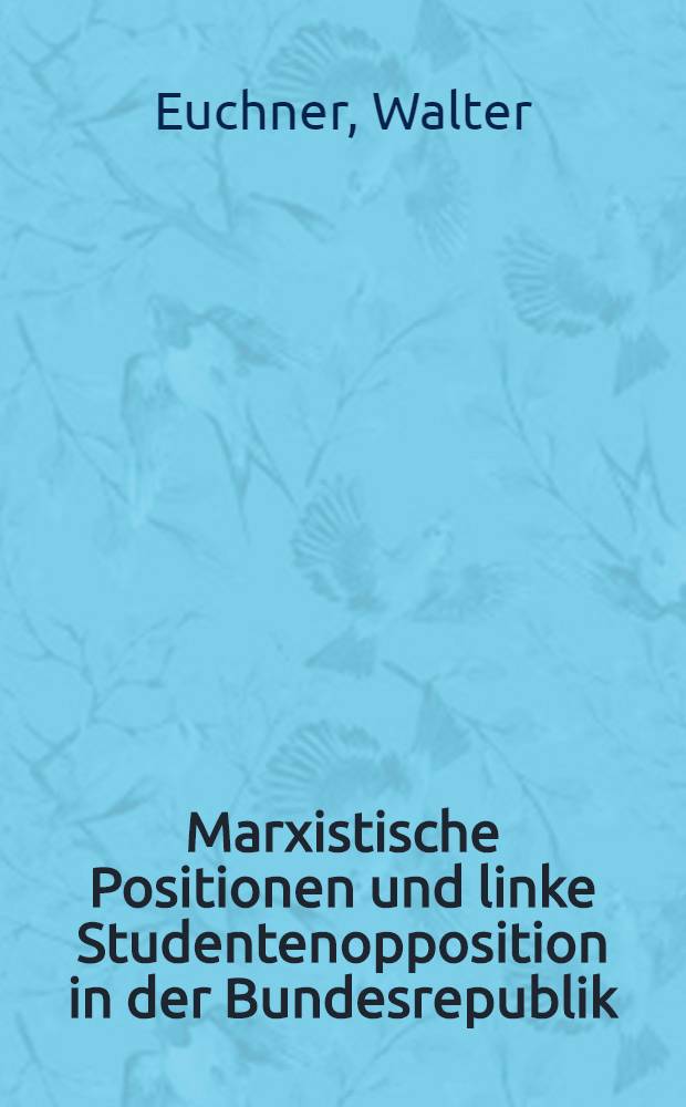 Marxistische Positionen und linke Studentenopposition in der Bundesrepublik