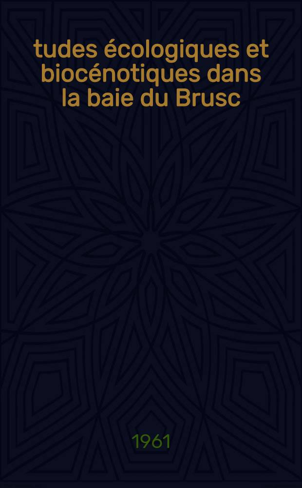 Études écologiques et biocénotiques dans la baie du Brusc (Var)