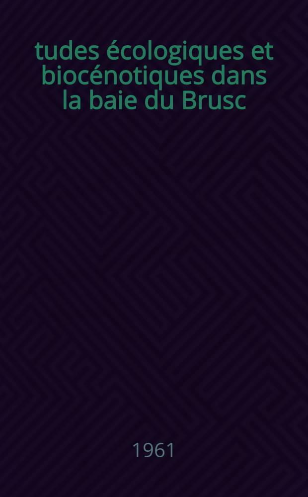 Études écologiques et biocénotiques dans la baie du Brusc (Var). Fasc. 1 : Les sols phanérogamiques de la formation lagunaire du Brusc