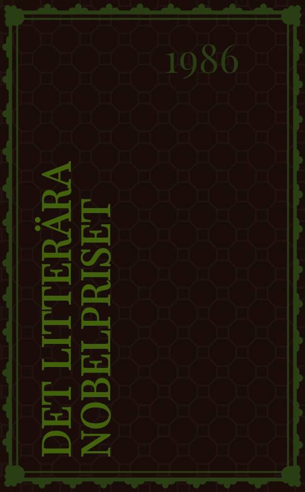 Det litterära Nobelpriset : Principer och värderingar bakom besluten