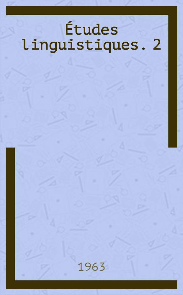 [&Eacute;tudes linguistiques]. 2 : La langue de plus anciens monuments de la prose persane