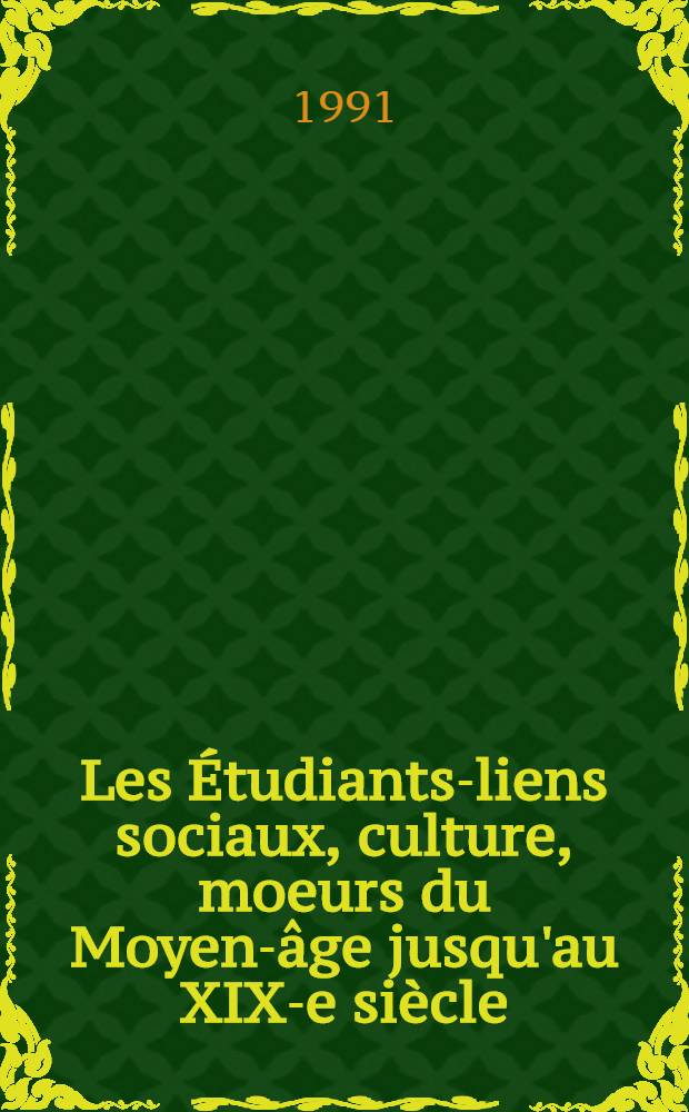 Les Étudiants-liens sociaux, culture, moeurs du Moyen-âge jusqu'au XIX-e siècle = De iuvenum, qui inde a medio aevo usque ad saeculum undevicesimum in scholis superioribus litteris scientiisque vacaverunt, vinculis socialibus, aniimi cultu ac moribus
