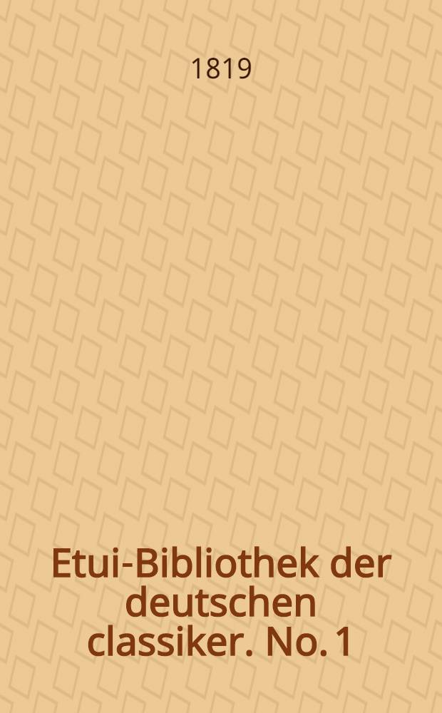 Etui-Bibliothek der deutschen classiker. No. 1 : Gedichte