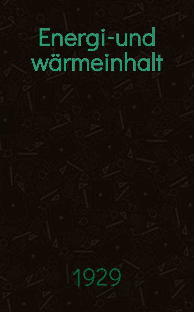 Energie- und wärmeinhalt