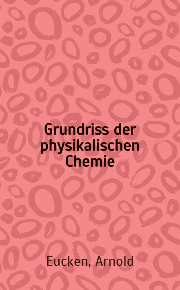 Grundriss der physikalischen Chemie