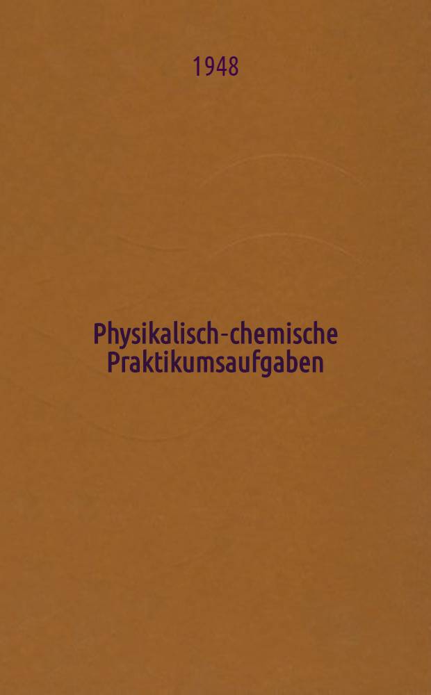 Physikalisch-chemische Praktikumsaufgaben