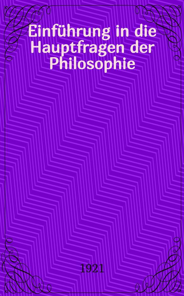 Einf&uuml;hrung in die Hauptfragen der Philosophie