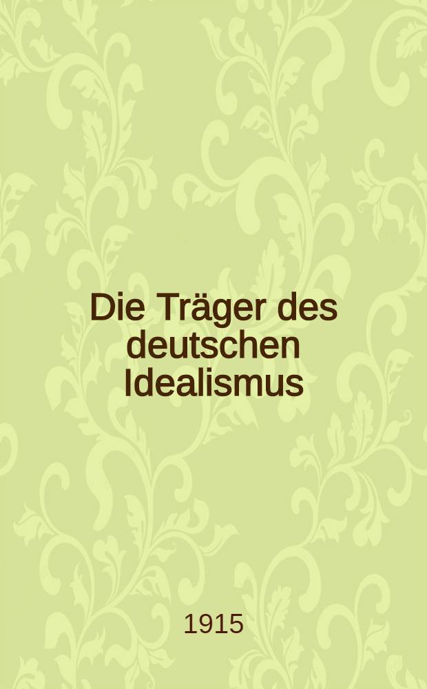Die Träger des deutschen Idealismus